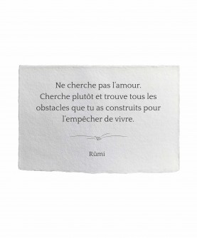 Carte citation inspirante 19 : Ne cherche pas l'amour Rûmi